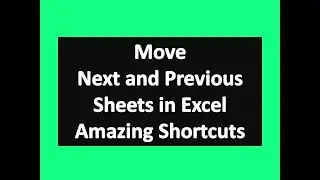 Move Next and Previous Sheets in Microsoft Excel : Excel Amazing Shortcuts