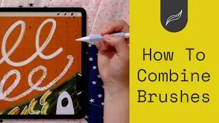 How to Combine Procreate Brushes for Unique Effects