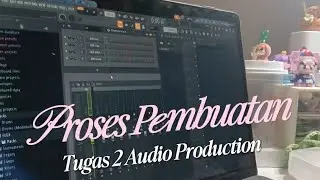 Proses Pembuatan Tugas 2