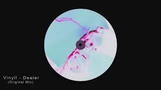 Vinyll - Dealer (Original Mix)