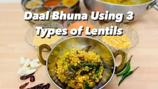 How to Cook Daal Bhuna using 3 types of Lentils | Chana daal, Moong daal Masoor daal (Red lentils)