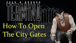 How to Open the City Gates (Fear and Hunger 2: Termina)