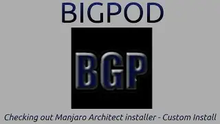 Checking out Manjaro Architect installer - custom install