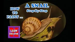PAINT a Snail STEP-BY-STEP TUTORIAL!!! - with Leon Hills - LEON CREATOR