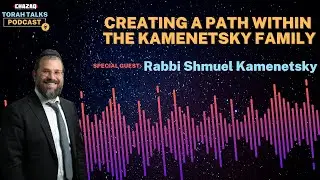 CHAZAQ's Torah Talks #164 Rabbi Shmuel Kamenetzky - Creating A Path Within The Kamenetzky Family