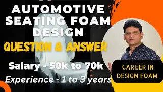 Automotive jobs l Automotive Seating Foam Design Question & Answer l Fresher & Exp Candidate 2023-24