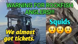 Rockcod and lingcod fishing: We almost got tickets due to the Rockfish fishing regulation change.