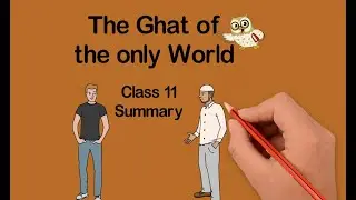 The Ghat of the Only World Class 11 | Summary in English