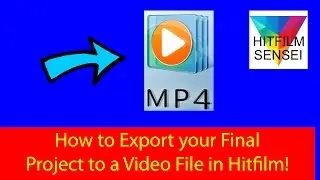 How to Export Your Final Project to a Video File in Hitfilm 4 Express