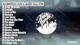 DJ ZH TERBARU DUSK TILL DAWN FULL ALBUM (kumpulan lagu dj terbaru viral dj zh)