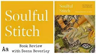 ‘Book Review’ (No: 1) | ‘Soulful Stitch’ by Cas Holmes & Deena Beverley