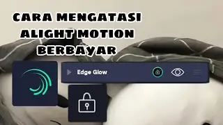 CARA MENGATASI ALIGHT MOTION YANG BERBAYAR, DI JAMIN ANTI GAGAL&GAMPANG BANGETT!