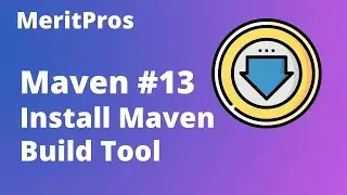 Install Maven Build Tool | Maven Setup and Configuration | Maven Tutorial for Beginners #13