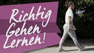 Walking Correctly - How to do it // Important tips for your everyday life!