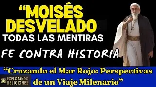 “Tras las Huellas de Moisés: Mitos y Realidades”