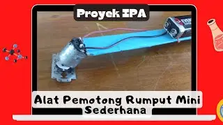Proyek IPA - Alat Pemotong Rumput Mini Sederhana