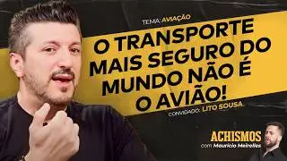TUDO QUE VOCÊ NÃO SABE SOBRE AVIAÇÃO FT. LITO SOUSA | 