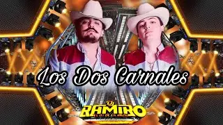 Mix Los Dos Carnales @DjRamiroElDjDeLaRaza 2024