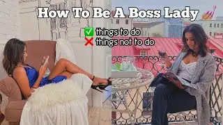 How To Be A Girl Boss || Be A Baddie