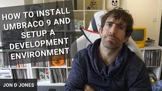 How To Install Umbraco 9 and Setup  A Development Environment