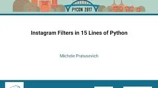 Michele Pratusevich Instagram Filters in 15 Lines of Python PyCon 2017