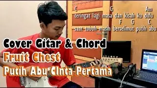Fruit Chest Putih Abu Cinta Pertama Cover Gitar
