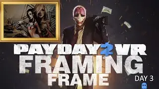 Payday 2 VR Подстава с картинами в виртуальной реальности Stealth День 3