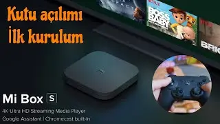 Mi Box S 4K Kutu açılım ve ilk kurulumu nasıl yapılır ?