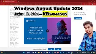 Windows August Update 2024 KB5041585 : Top three major highlights you must see !!!