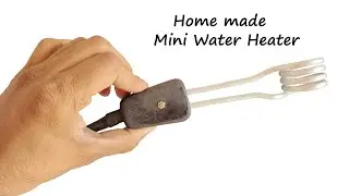 Home Made Mini Water Heater