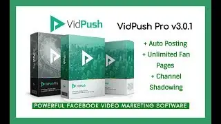 VidPush Pro v3.0.1 - Auto Posting + Unlimited Fan Pages + Channel Shadowing