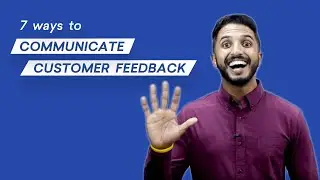 7 ways to COMMUNICATE customer feedback | Freshworks Academy