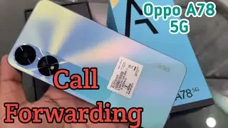 Call Forward In Oppo A78 5G, How To Call Forward In Oppo A78 5G,Oppo A78 5G, Mein Call
