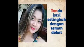 12 Tanda istri selingkuh dengan teman dekat