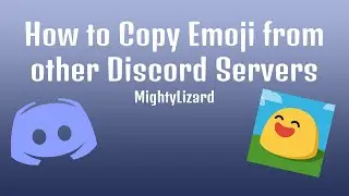 Easily Copy Emoji from other Servers into your Own! | MightyLizard