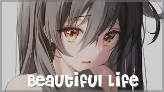 [Nightcore] DJ Gollum & Empyre One - Beautiful Life