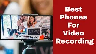 Top 5 Best Phones for Video Recording for YouTubers (Must Watch Before You Buy in 2026)