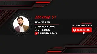 57. Building a CLI | Command-8 List Logs | Node.JS | Learn with Shahbaz Ashraf 