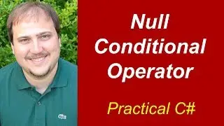 Practical C# - Null Conditional Operator