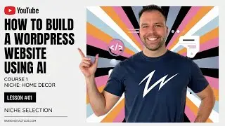 How to Build a WordPress Website Using AI - Lesson #01: Niche Selection