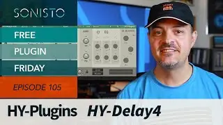 SONISTO Free Plugin Friday EP105: HY-Plugins HY-Delay4