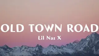 Lil Nas X - OLD TOWN ROAD (Lyrics) ft. Billy Ray Cyrus