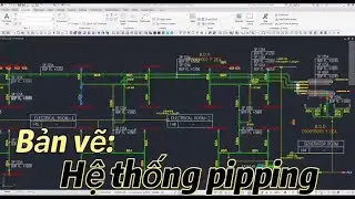 Bản vẽ hệ thống pipping.Piping system drawing.#pipping