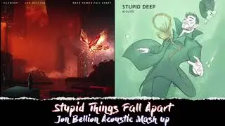 Stupid Things Fall Apart Acoustic Jon Bellion / Illenium  Mash Up