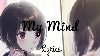 Nightcore - My Mind (Lyrics)