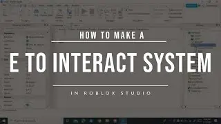 How to make E to interact system In Roblox