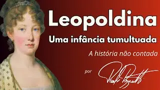 Leopoldina, childhood and youth