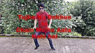 Tujhe Na Dekhu Toh Chain Mujhe Aata Nahi Hai(unplugged song) dance!!!!!!!!