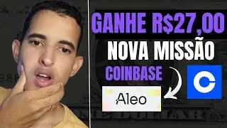 URGENTE - GANHE 27 REAIS COM A NOVA MISSÃO INÉDITA DA COINBASE - ALEO