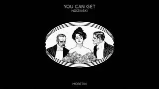 Noizinski - You Can Get (Original Mix)